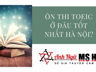 Ôn thi toeic ở đâu tốt nhất Hà Nội?